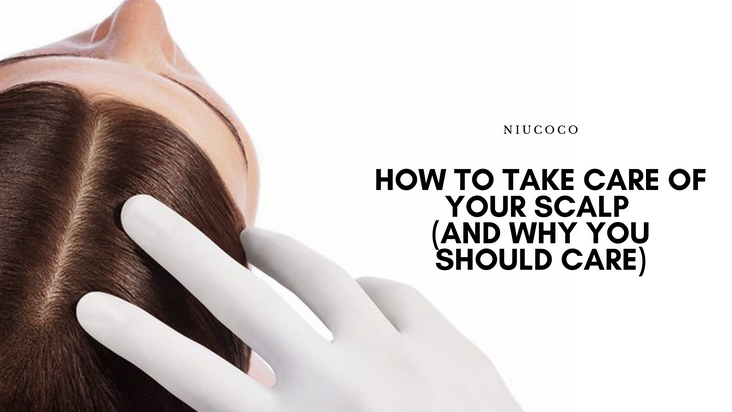 How to Take Care of Your Scalp (and Why You Should Care)
